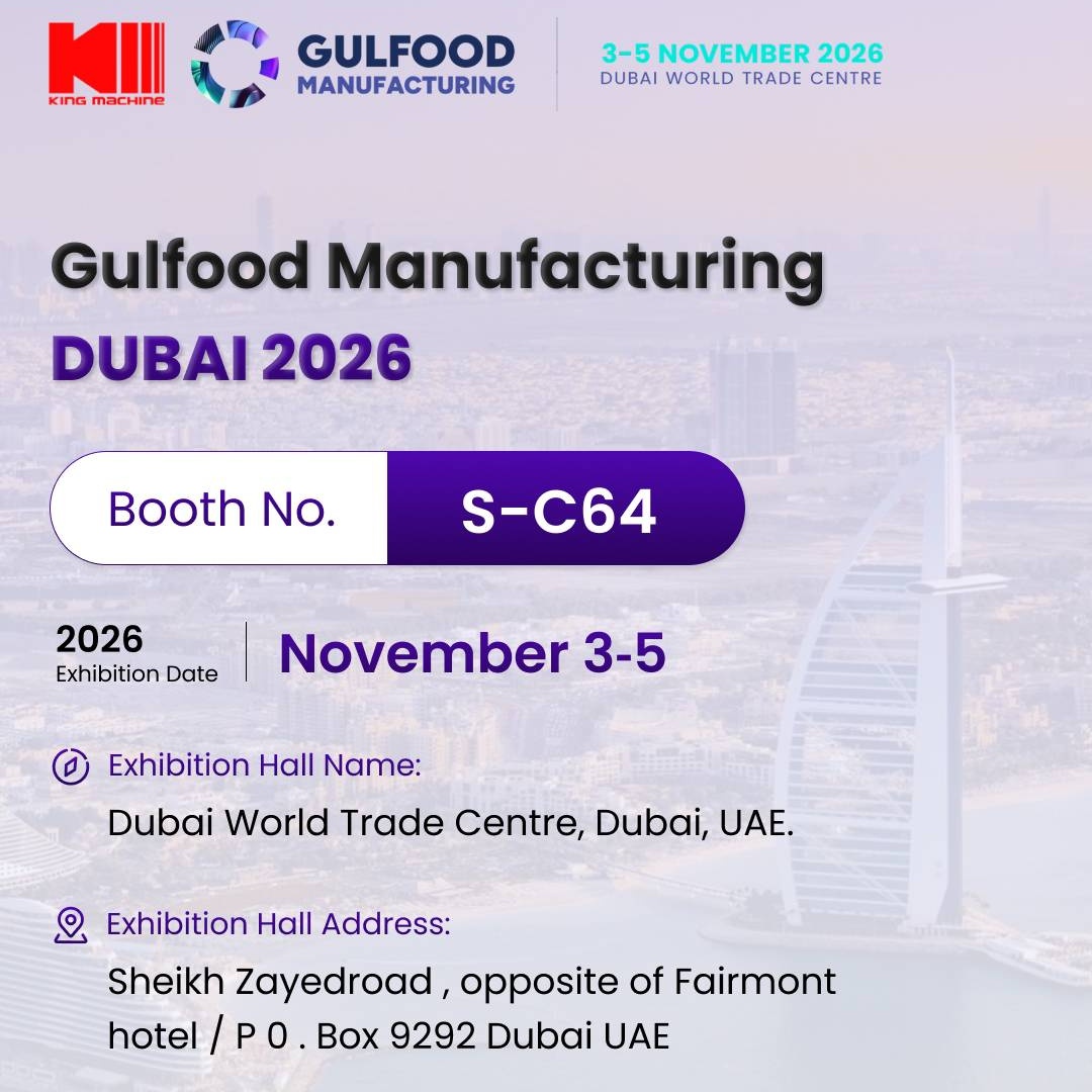 King Machine to Exhibit at Gulfood Manufacturing 2026 in Dubai, November 3-5
